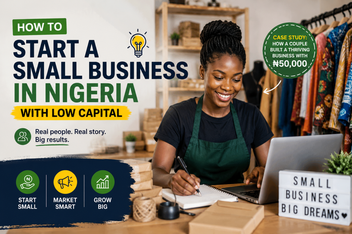 How to Start a Small Business in Nigeria with Low Capital How to Start a Small Business in Nigeria with Low Capital
