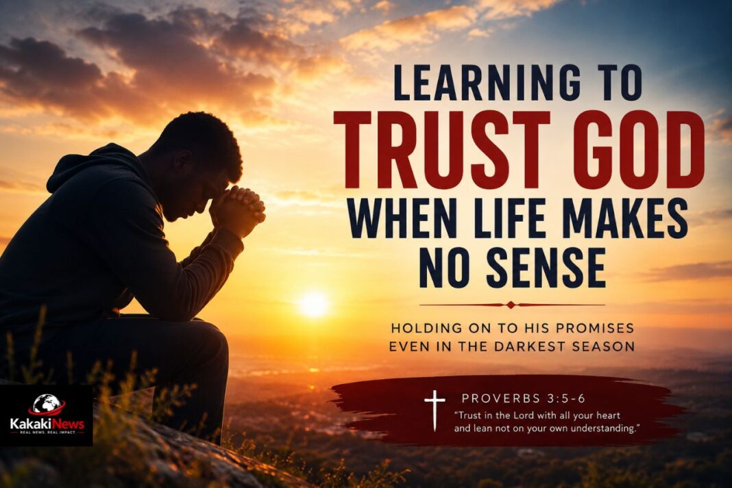 Learning to Trust God When Life Makes No Sense