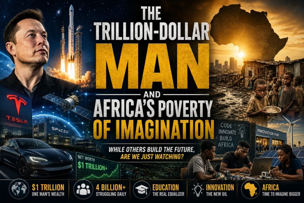 The Trillion-Dollar Man and Africa’s Poverty of Imagination The Trillion-Dollar Man and Africa’s Poverty of Imagination