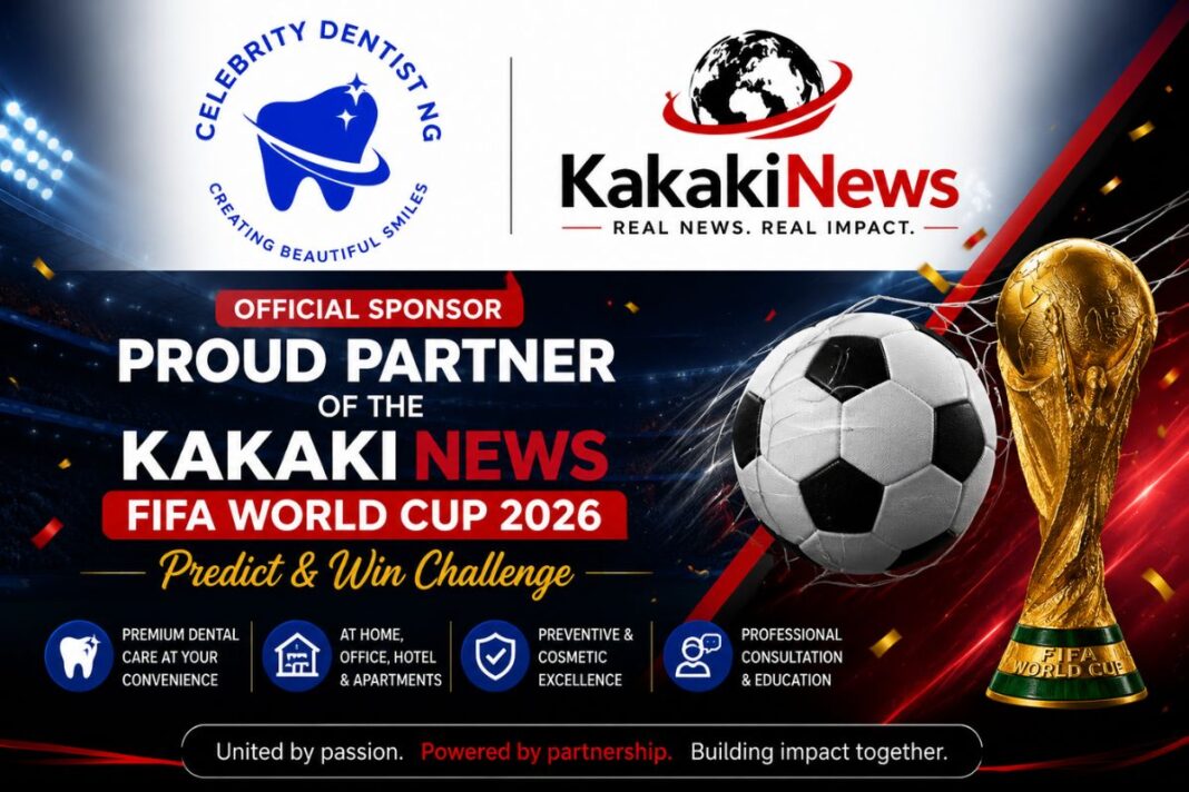 Celebrity Dentist NG Proudly Sponsors the KakakiNews FIFA World Cup 2026 Predict & Win Challenge
