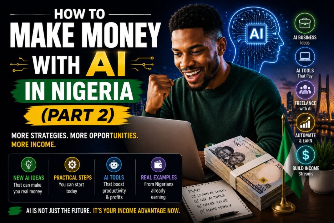 How to Make Money With AI in Nigeria (Part 2) A Nigerian freelancer working from home using AI tools to serve international and local clients in 2026