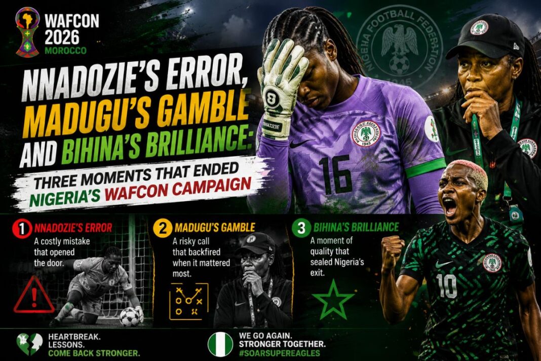 Nnadozie’s Error, Madugu’s Gamble and Bihina’s Brilliance: Three Moments That Ended Nigeria’s WAFCON Campaign Nnadozie's Error, Madugu's Gamble and Bihina's Brilliance: Three Moments That Ended Nigeria's WAFCON Campaign