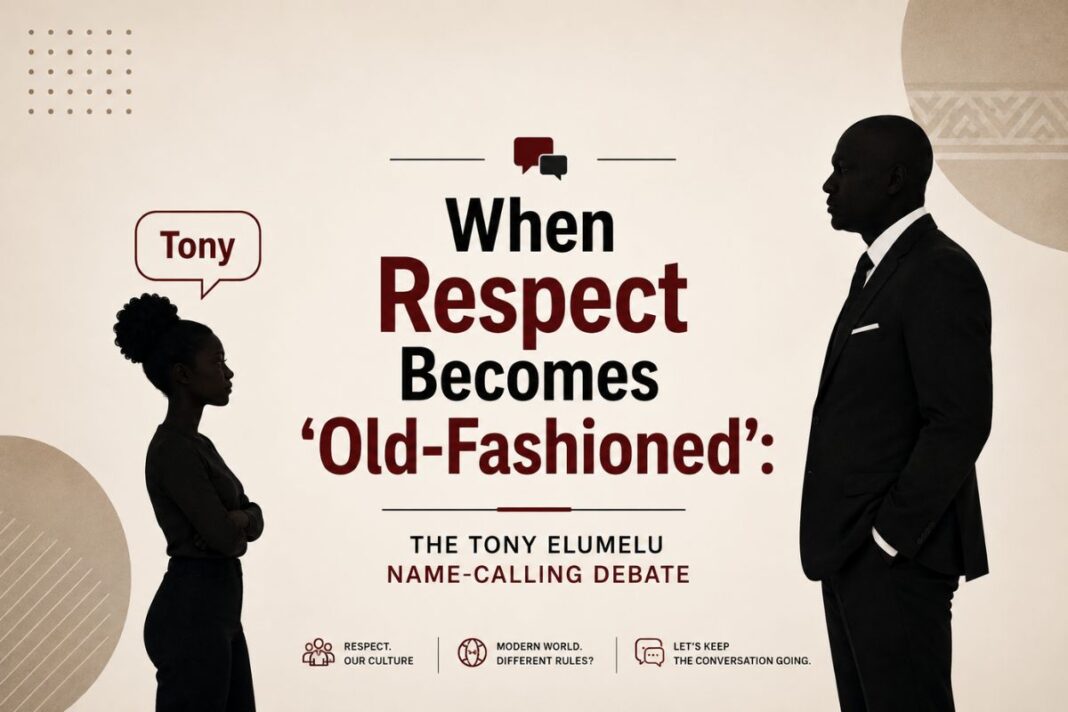 When Respect Becomes ‘Old-Fashioned’: The Tony Elumelu Name-Calling Debate When Respect Becomes ‘Old-Fashioned’: The Tony Elumelu Name-Calling Debate