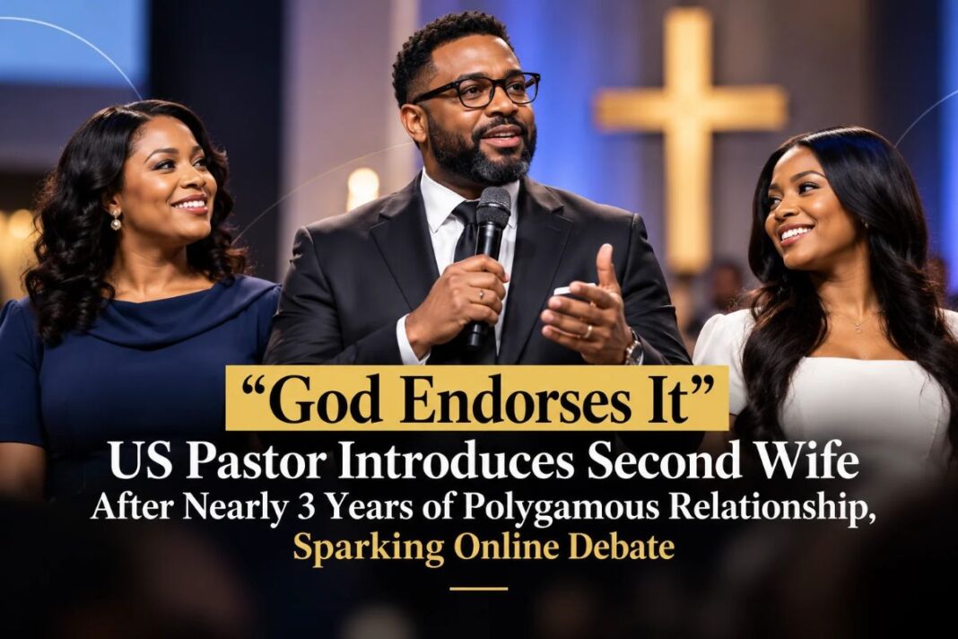 “God Endorses It”: US Pastor Introduces Second Wife After Nearly 3 Years of Polygamous Relationship, Sparking Online Debate